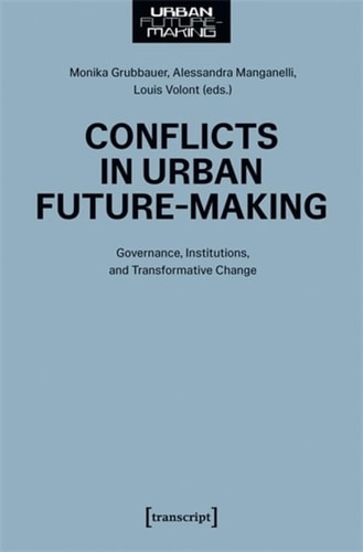 Conflicts in Urban Future-Making Governance, Institutions, and Transformative Change