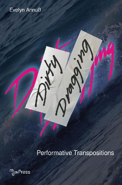 Dirty Dragging: Performative Transpositions