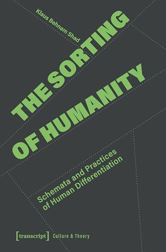 The Sorting of Humanity Schemata and Practices of Human Differentiation