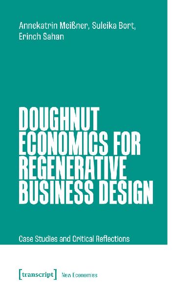 Doughnut Economics for Regenerative Business Design: Case Studies and Critical Reflections