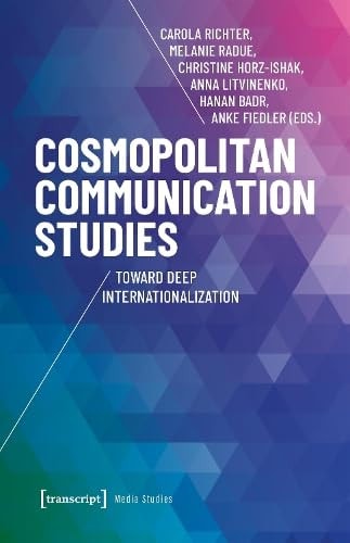 Cosmopolitan Communication Studies Toward Deep Internationalization