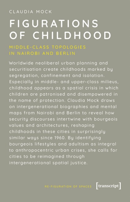 Figurations of Childhood: Middle-Class Topologies in Nairobi and Berlin