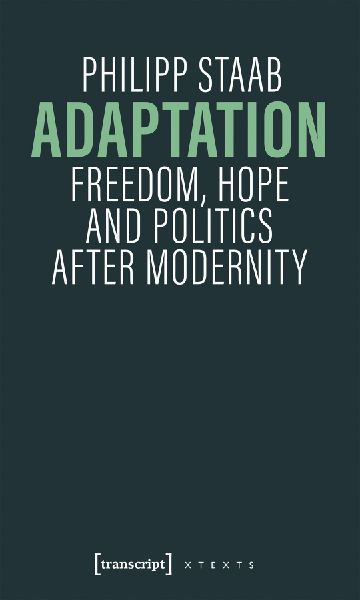 Adaptation: Freedom, Hope and Politics after Modernity