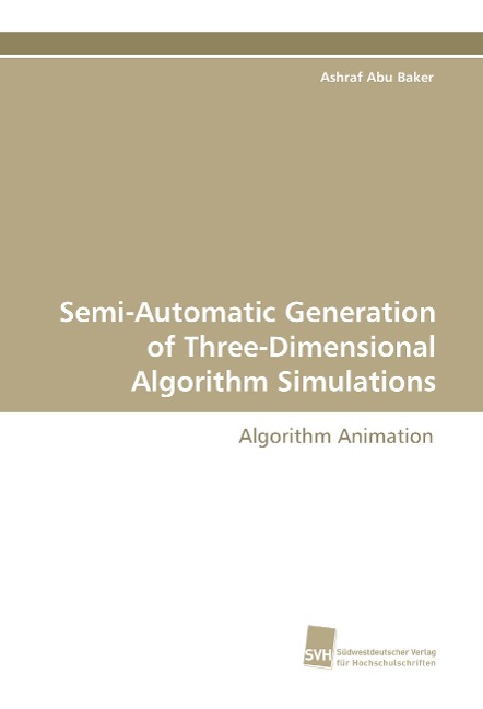 Semi-Automatic Generation of Three-Dimensional Algorithm Simulations: Algorithm Animation