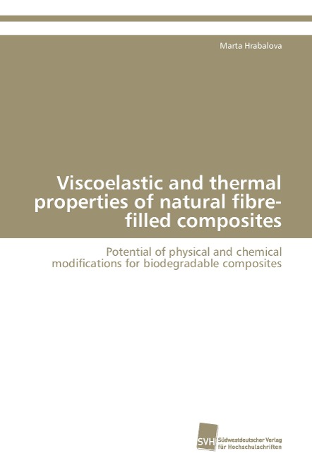 Viscoelastic and thermal properties of natural fibre-filled composites: Potential of physical and chemical modifications for biodegradable composites