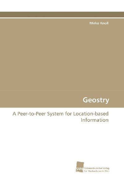 Geostry: A Peer-to-Peer System for Location-based Information