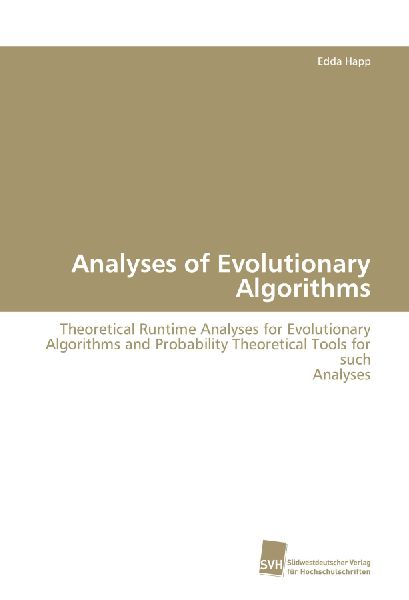Analyses of Evolutionary Algorithms: Theoretical Runtime Analyses for Evolutionary Algorithms and Probability Theoretical Tools for such Analyses