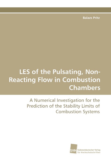 LES of the Pulsating, Non-Reacting Flow in Combustion Chambers: A Numerical Investigation for the Prediction of the Stability Limits of Combustion Systems