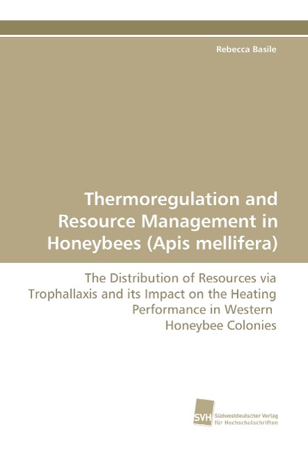 Thermoregulation and Resource Management in Honeybees (Apis mellifera): The Distribution of Resources via Trophallaxis and its Impact on the Heating Performance in Western Honeybee Colonies