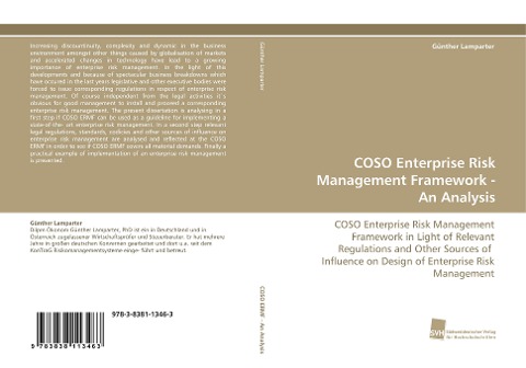 COSO Enterprise Risk Management Framework - An Analysis: COSO Enterprise Risk Management Framework in Light of Relevant Regulations and Other Sources of  Influence on Design of Enterprise Risk Management