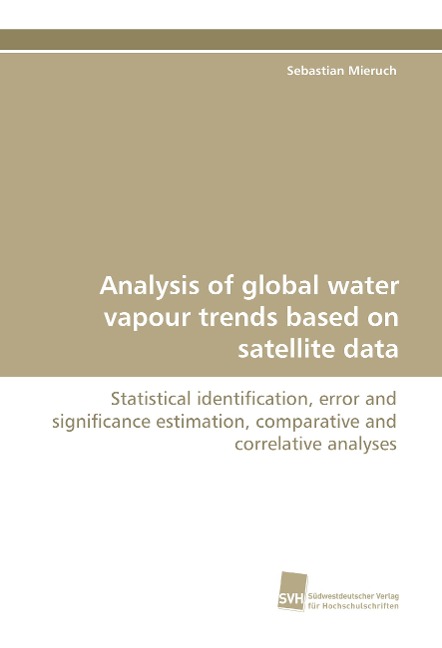 Analysis of global water vapour trends based on satellite data: Statistical identification, error and significance estimation, comparative and correlative analyses
