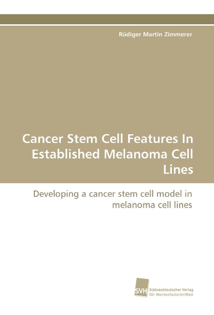 Cancer Stem Cell Features In Established Melanoma Cell Lines: Developing a cancer stem cell model in melanoma cell lines