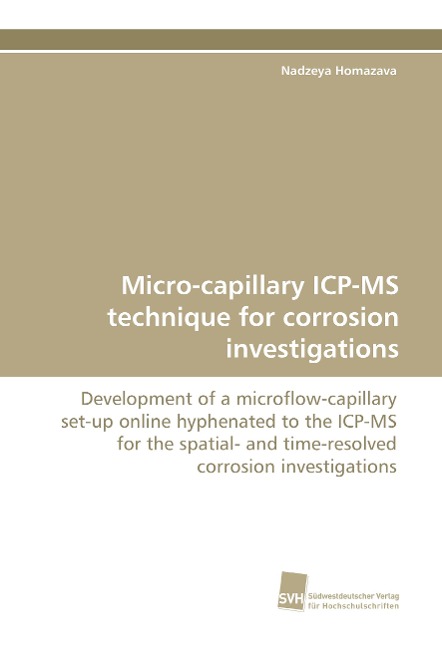 Micro-capillary ICP-MS technique for corrosion investigations: Development of a microflow-capillary set-up online hyphenated to the ICP-MS for the spatial- and time-resolved corrosion investigations