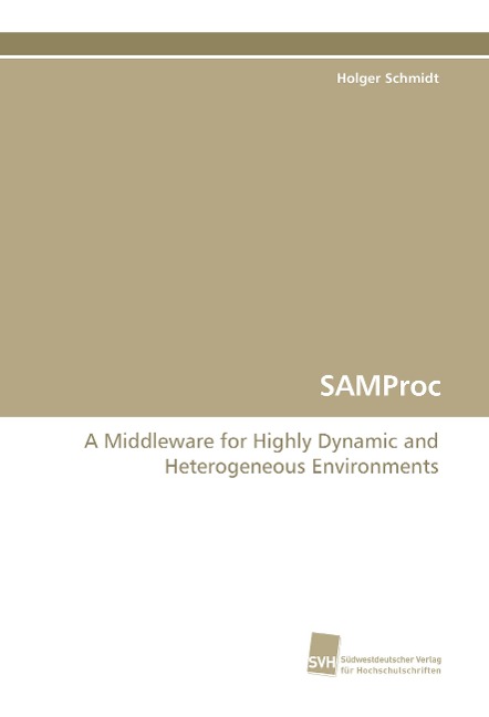 SAMProc: A Middleware for Highly Dynamic and Heterogeneous Environments
