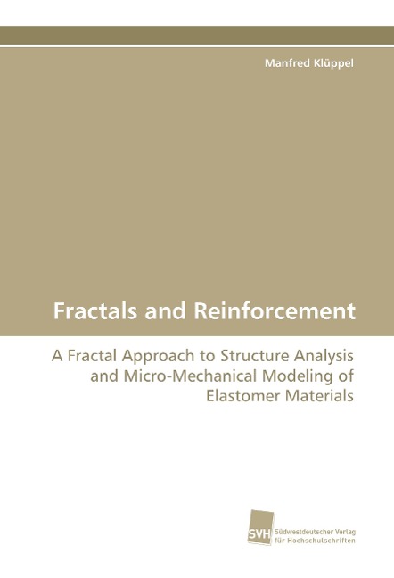 Fractals and Reinforcement: A Fractal Approach to Structure Analysis and Micro-Mechanical Modeling of Elastomer Materials