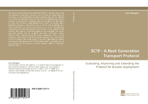 SCTP - A Next Generation Transport Protocol: Evaluating, Improving and Extending the Protocol for Broader Deployment