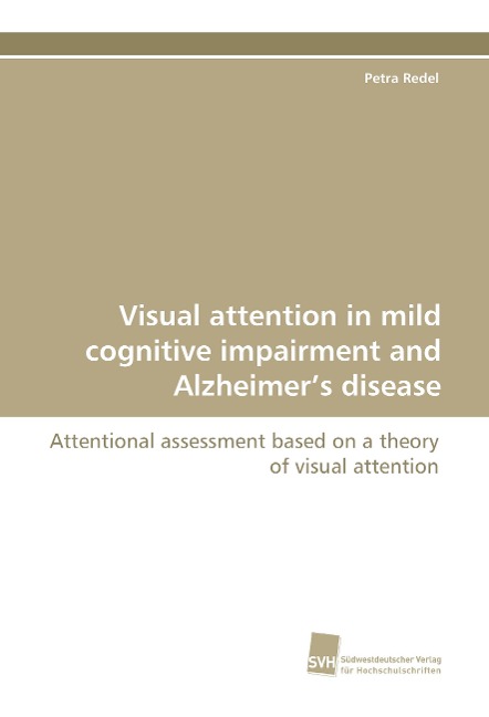 Visual attention in mild cognitive impairment and Alzheimers disease: Attentional assessment based on a theory of visual attention