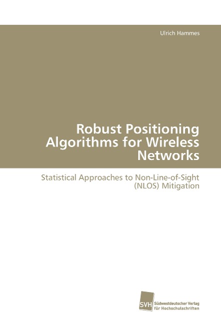 Robust Positioning Algorithms for Wireless Networks: Statistical Approaches to Non-Line-of-Sight (NLOS) Mitigation