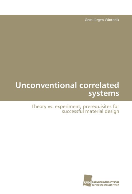 Unconventional correlated systems: Theory vs. experiment; prerequisites for successful material design
