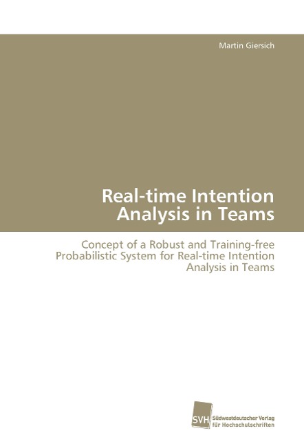 Real-time Intention Analysis in Teams: Concept of a Robust and Training-free Probabilistic System for Real-time Intention Analysis in Teams