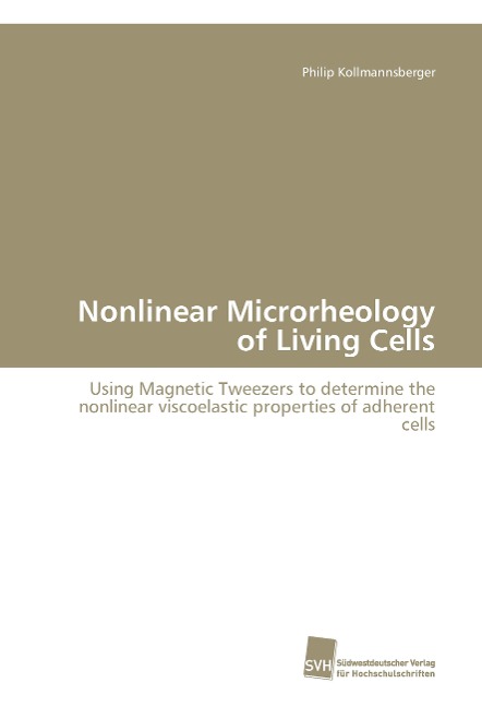 Nonlinear Microrheology of Living Cells: Using Magnetic Tweezers to determine the nonlinear viscoelastic properties of adherent cells