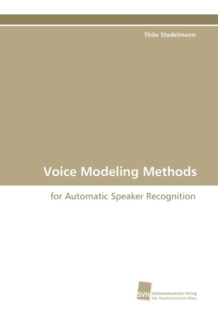 Voice Modeling Methods: for Automatic Speaker Recognition