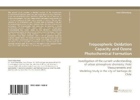 Tropospheric Oxidation Capacity and Ozone Photochemical Formation: Investigation of the current understanding of urban atmospheric chemistry: Field Measurements and Modeling Study in the city of Santiago de Chile