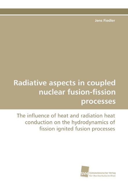 Radiative aspects in coupled nuclear fusion-fission processes: The influence of heat and radiation heat conduction on the hydrodynamics of fission ignited fusion processes