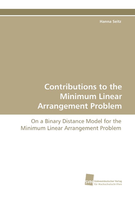 Contributions to the Minimum Linear Arrangement Problem: On a Binary Distance Model for the Minimum Linear Arrangement Problem