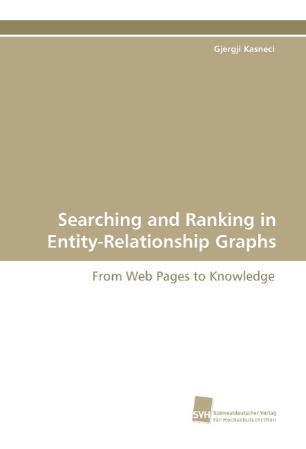 Searching and Ranking in Entity-Relationship Graphs: From Web Pages to Knowledge