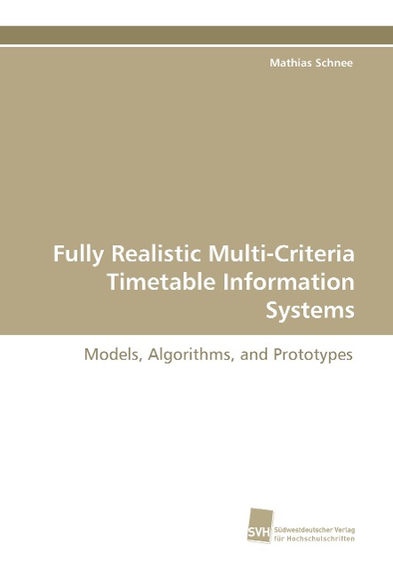 Fully Realistic Multi-Criteria Timetable Information Systems: Models, Algorithms, and Prototypes