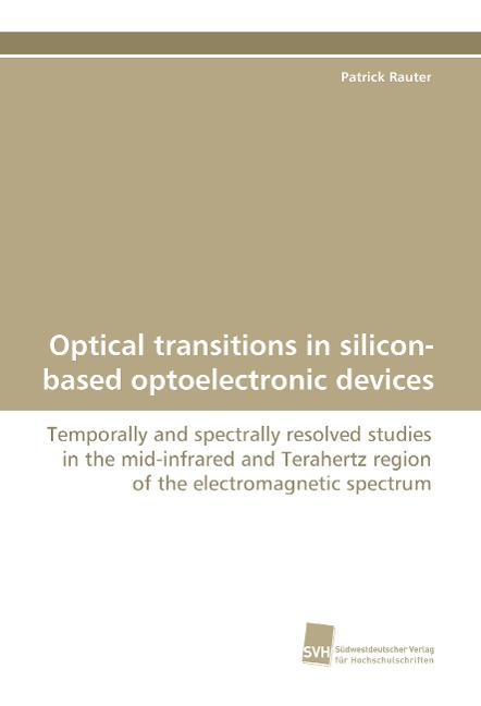 Optical transitions in silicon-based optoelectronic devices: Temporally and spectrally resolved studies in the mid-infrared and Terahertz region of the electromagnetic spectrum
