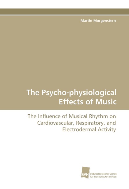 The Psycho-physiological Effects of Music: The Influence of Musical Rhythm on Cardiovascular, Respiratory, and Electrodermal Activity
