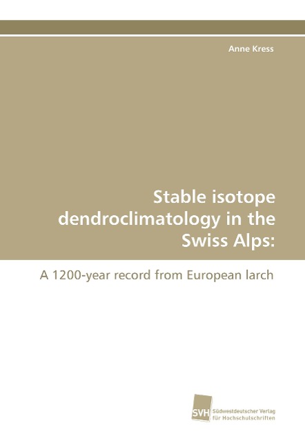 Stable isotope dendroclimatology in the Swiss Alps:: A 1200-year record from European larch