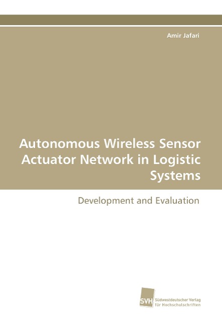 Autonomous Wireless Sensor Actuator Network in Logistic Systems: Development and Evaluation