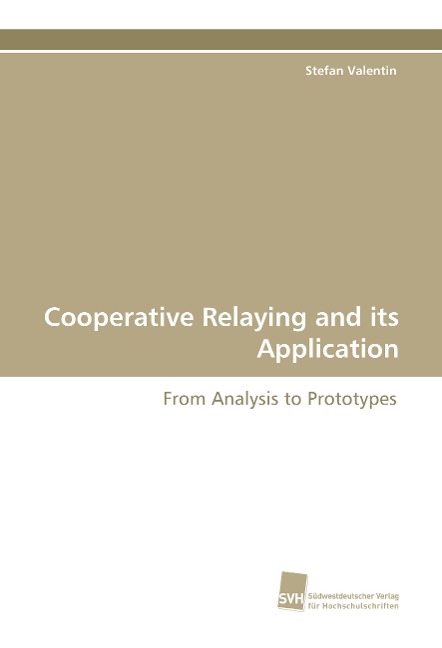 Cooperative Relaying and its Application: From Analysis to Prototypes
