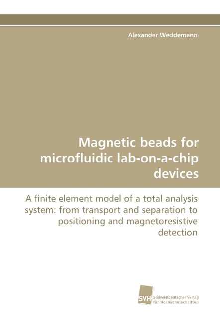 Magnetic beads for microfluidic lab-on-a-chip devices: A finite element model of a total analysis system: from transport and separation to positioning and magnetoresistive detection