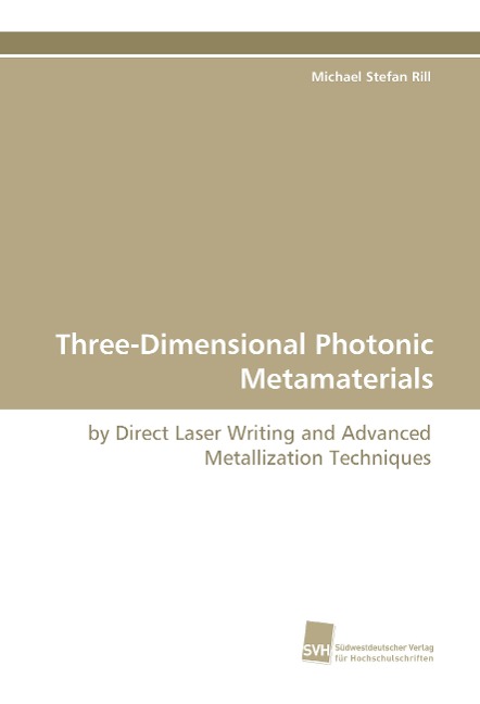 Three-Dimensional Photonic Metamaterials: by Direct Laser Writing and Advanced Metallization Techniques