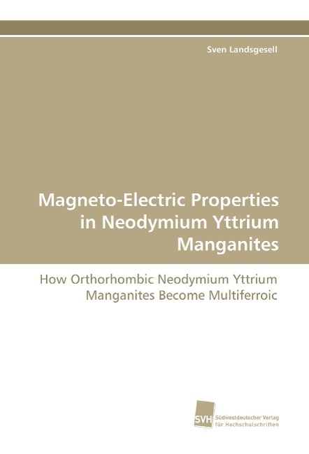 Magneto-Electric Properties in Neodymium Yttrium Manganites: How Orthorhombic Neodymium Yttrium Manganites Become Multiferroic
