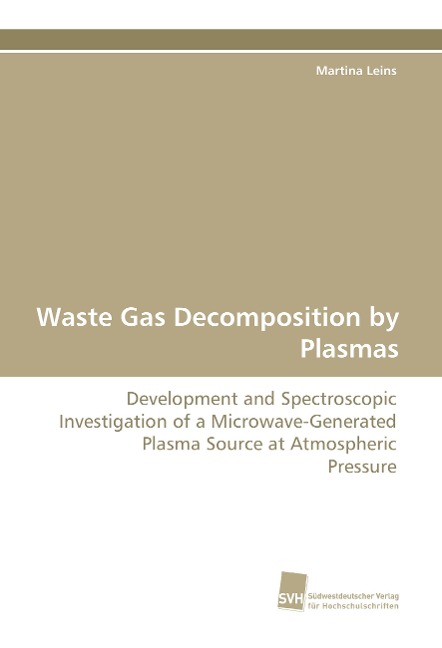Waste Gas Decomposition by Plasmas: Development and Spectroscopic Investigation of a Microwave-Generated Plasma Source at Atmospheric Pressure