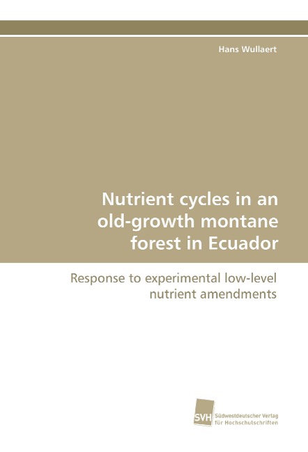 Nutrient cycles in an old-growth montane forest in Ecuador: Response to experimental low-level nutrient amendments