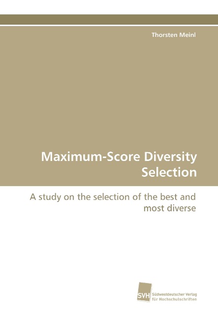 Maximum-Score Diversity Selection: A study on the selection of the best and most diverse