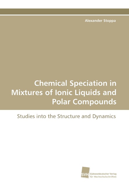Chemical Speciation in Mixtures of Ionic Liquids and Polar Compounds: Studies into the Structure and Dynamics