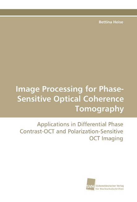 Image Processing for Phase-Sensitive Optical Coherence Tomography: Applications in Differential Phase Contrast-OCT and Polarization-Sensitive OCT Imaging