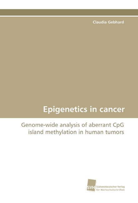 Epigenetics in cancer: Genome-wide analysis of aberrant CpG island methylation in human tumors
