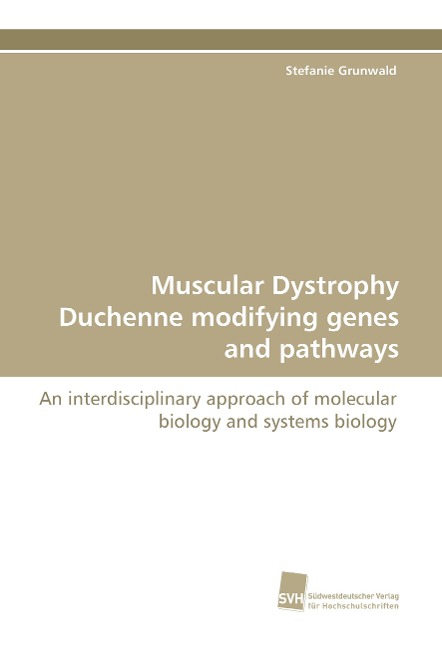 Muscular Dystrophy Duchenne modifying genes and pathways: An interdisciplinary approach of molecular biology and systems biology