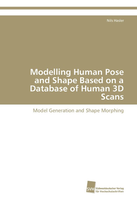Modelling Human Pose and Shape Based on a Database of Human 3D Scans: Model Generation and Shape Morphing