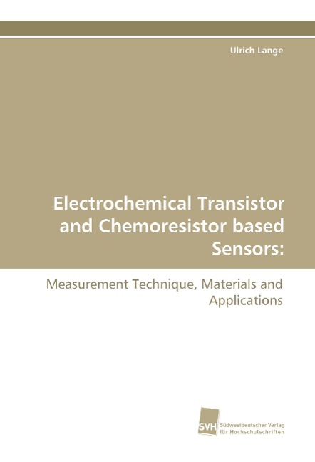 Electrochemical Transistor and Chemoresistor based Sensors:: Measurement Technique, Materials and Applications