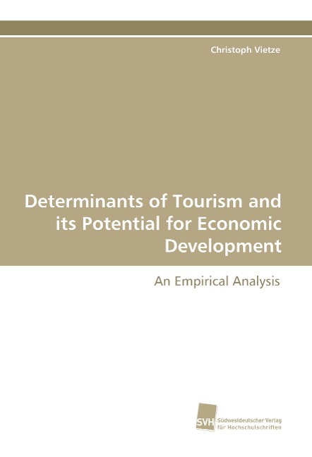 Determinants of Tourism and its Potential for Economic Development: An Empirical Analysis