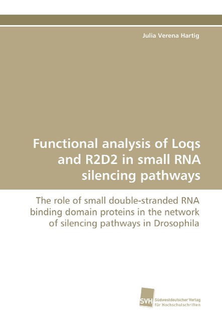 Functional analysis of Loqs and R2D2 in small RNA silencing pathways: The role of small double-stranded RNA binding domain proteins in the network of silencing pathways in Drosophila